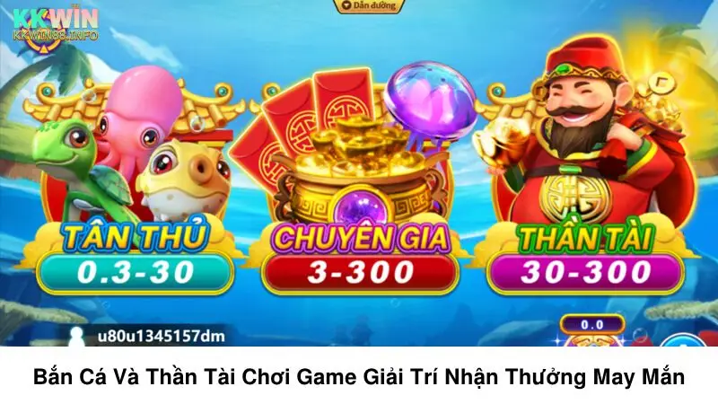 Bắn cá và Thần Tài chơi game giải trí nhận thưởng may mắn 