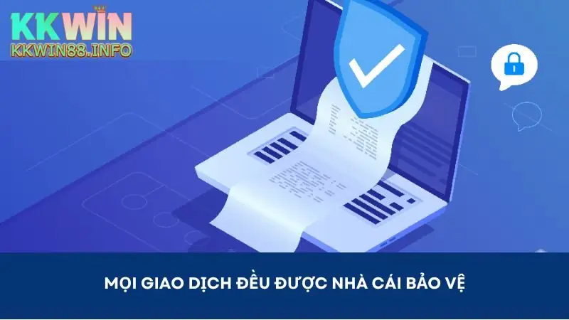Mọi giao dịch của người chơi đều được nhà cái bảo vệ