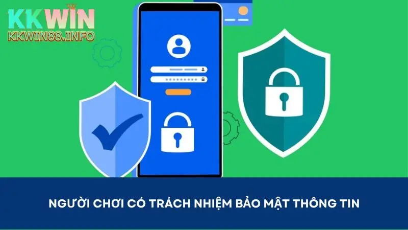 Thành viên có trách nhiệm bảo mật thông tin cá nhân