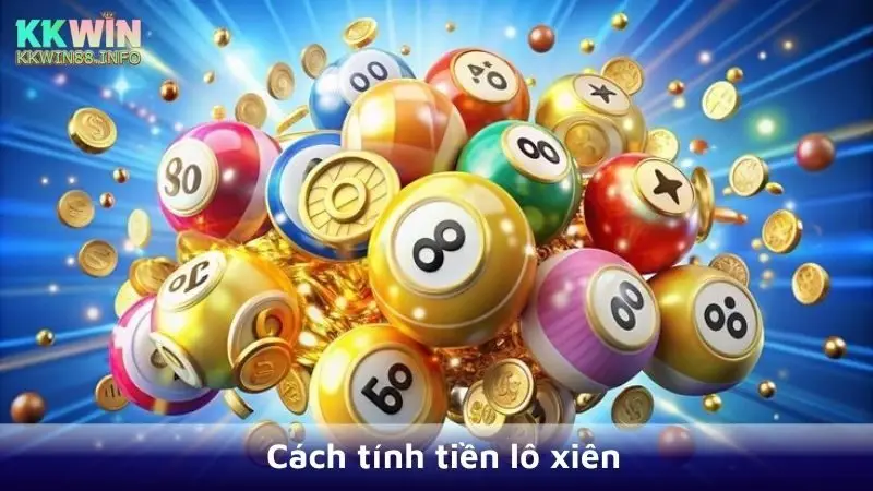 Cách tính tiền lô xiên