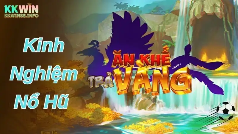 Ăn Khế Trả Vàng