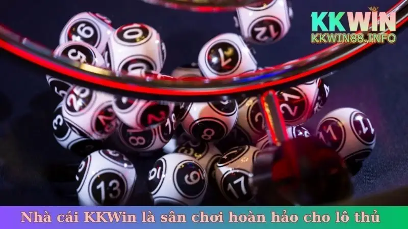 Nhà cái KKWin là sân chơi hoàn hảo cho lô thủ