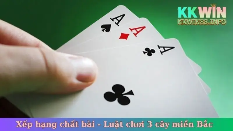 Xếp hạng chất bài - Luật chơi 3 cây miền Bắc